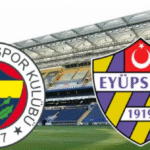 Fenerbahçe-Eyüpspor MAÇ ÖZETİ